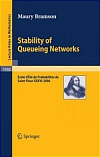 Stability of Queueing Networks: ?ole d??de Probabilit? de Saint-Flour XXXVI-2006 (Paperback, 2008)