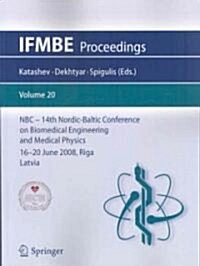 14th Nordic-Baltic Conference on Biomedical Engineering and Medical Physics: NBC 2008. 16-20 June 2008. Riga, Latvia (Paperback, 2008)