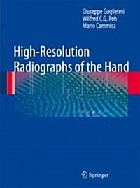 High-Resolution Radiographs of the Hand (Hardcover, 2009)