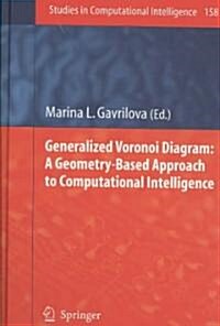 Generalized Voronoi Diagram: A Geometry-Based Approach to Computational Intelligence (Hardcover)