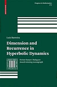 Dimension and Recurrence in Hyperbolic Dynamics (Hardcover, 2008)