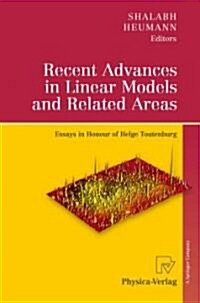 Recent Advances in Linear Models and Related Areas: Essays in Honour of Helge Toutenburg (Hardcover, 2008)