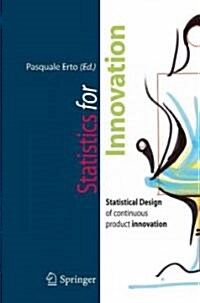 Statistics for Innovation: Statistical Design of Continuous Product Innovation (Paperback, 2009)