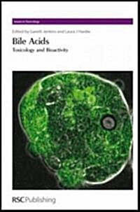 Bile Acids : Toxicology and Bioactivity (Hardcover)