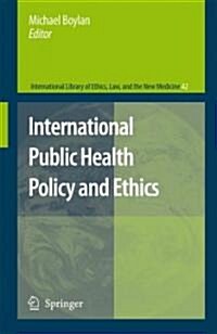 International Public Health Policy and Ethics (Hardcover, 2008)