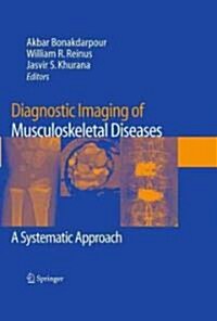 Diagnostic Imaging of Musculoskeletal Diseases: A Systematic Approach (Hardcover)