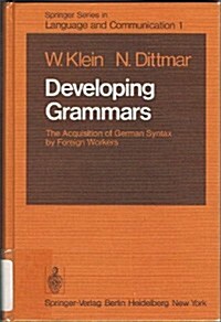 Developing Grammars: The Acquisition of German Syntax by Foreign Workers (Hardcover)