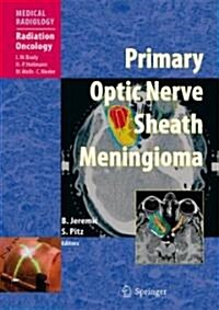 Primary Optic Nerve Sheath Meningioma (Hardcover, 2008)