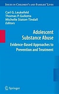 Adolescent Substance Abuse: Evidence-Based Approaches to Prevention and Treatment (Hardcover)