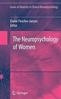 The Neuropsychology of Women (Hardcover)