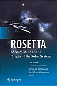 Rosetta: ESAs Mission to the Origin of the Solar System (Hardcover, 2009)