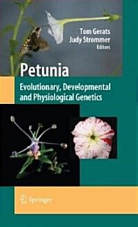 Petunia: Evolutionary, Developmental and Physiological Genetics (Hardcover, 2, 2009)