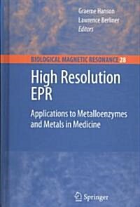 High Resolution EPR: Applications to Metalloenzymes and Metals in Medicine (Hardcover)