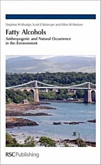 Fatty Alcohols : Anthropogenic and Natural Occurrence in the Environment (Hardcover)