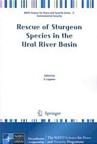 Rescue of Sturgeon Species in the Ural River Basin (Paperback)