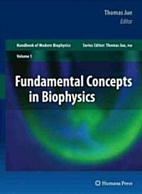 Fundamental Concepts in Biophysics: Volume 1 (Hardcover, 2009)