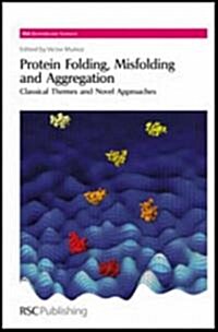 Protein Folding, Misfolding and Aggregation : Classical Themes and Novel Approaches (Hardcover)