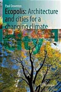 Ecopolis: Architecture and Cities for a Changing Climate (Hardcover)