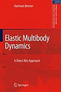 Elastic Multibody Dynamics: A Direct Ritz Approach (Hardcover, 2008)