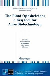 The Plant Cytoskeleton: A Key Tool for Agro-Biotechnology (Hardcover)