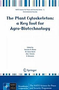 The Plant Cytoskeleton: A Key Tool for Agro-Biotechnology (Paperback)