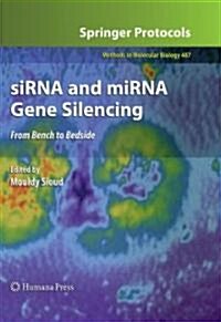 siRNA and MiRNA Gene Silencing: From Bench to Bedside (Hardcover, 2009)
