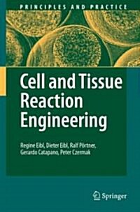 Cell and Tissue Reaction Engineering (Hardcover, 2009)