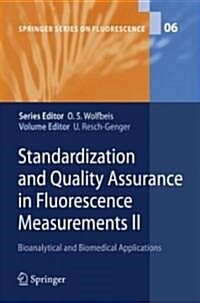 Standardization and Quality Assurance in Fluorescence Measurements II: Bioanalytical and Biomedical Applications (Hardcover)