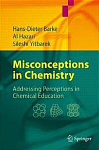 Misconceptions in Chemistry: Addressing Perceptions in Chemical Education (Hardcover, 2009)