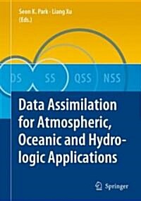Data Assimilation for Atmospheric, Oceanic and Hydrologic Applications (Hardcover)