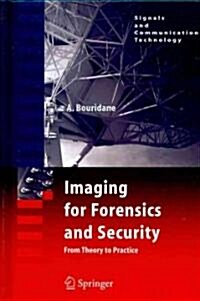 Imaging for Forensics and Security: From Theory to Practice (Hardcover, 2009)