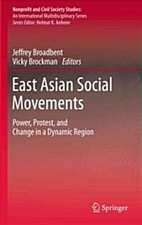 East Asian Social Movements: Power, Protest, and Change in a Dynamic Region (Hardcover)