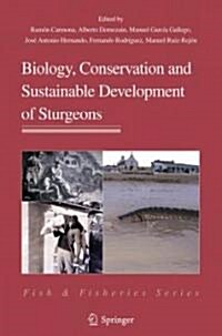 Biology, Conservation and Sustainable Development of Sturgeons (Hardcover)