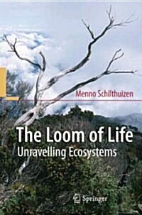 The Loom of Life: Unravelling Ecosystems (Hardcover)