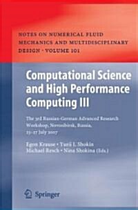 Computational Science and High Performance Computing III: The 3rd Russian-German Advanced Research Workshop, Novosibirsk, Russia, 23 - 27 July 2007 (Hardcover, 2008)