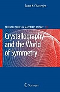 Crystallography and the World of Symmetry (Hardcover)