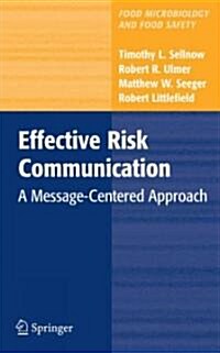 Effective Risk Communication: A Message-Centered Approach (Hardcover)