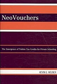 NeoVouchers: The Emergence of Tuition Tax Credits for Private Schooling (Paperback)