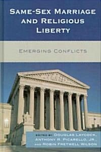 Same-Sex Marriage and Religious Liberty: Emerging Conflicts (Hardcover)