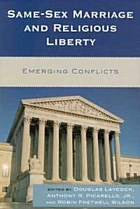 Same-Sex Marriage and Religious Liberty: Emerging Conflicts (Paperback)