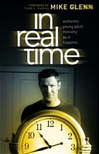 In Real Time: Authentic Young Adult Ministry as It Happens (Paperback)