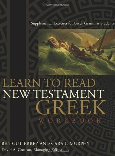 Learn to Read New Testament Greek, Workbook: Supplemental Exercises for Greek Grammar Students (Paperback, Workbook)