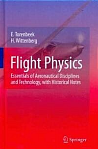 Flight Physics: Essentials of Aeronautical Disciplines and Technology, with Historical Notes (Hardcover, 2009)
