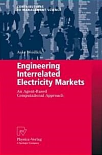 Engineering Interrelated Electricity Markets: An Agent-Based Computational Approach (Hardcover)
