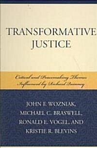 Transformative Justice: Critical and Peacemaking Themes Influenced by Richard Quinney (Hardcover)