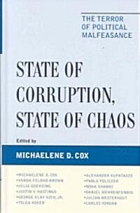 State of Corruption, State of Chaos: The Terror of Political Malfeasance (Hardcover)