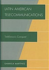 Latin American Telecommunications: Telef-Nicas Conquest (Hardcover)