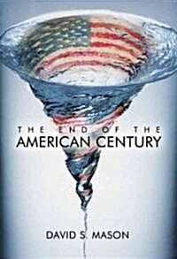 The End of the American Century (Hardcover)