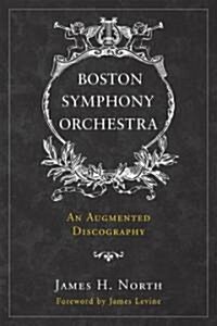 Boston Symphony Orchestra: An Augmented Discography (Hardcover)