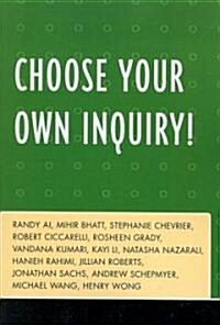 Choose Your Own Inquiry! (Paperback)